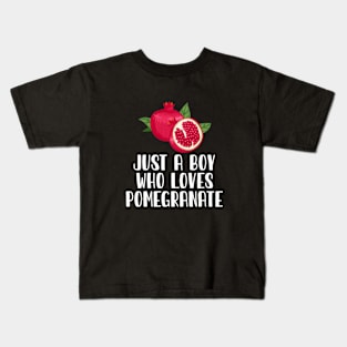 Just A Boy Who Loves Pomegranate Kids T-Shirt